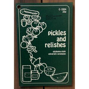 Pickles and Relishes Recipe Booklet Oklahoma State University Extension 1970s